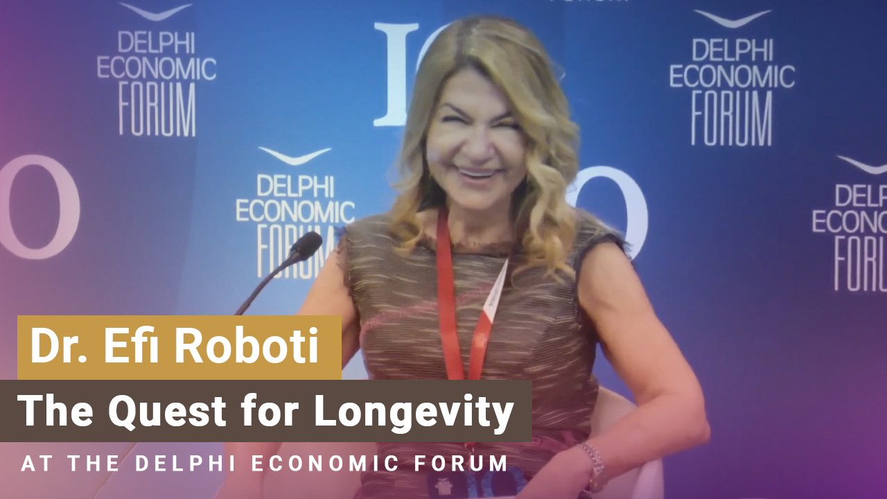 Dr. Efi Roboti at Delphi Economic Forum: The New Age of Longevity
